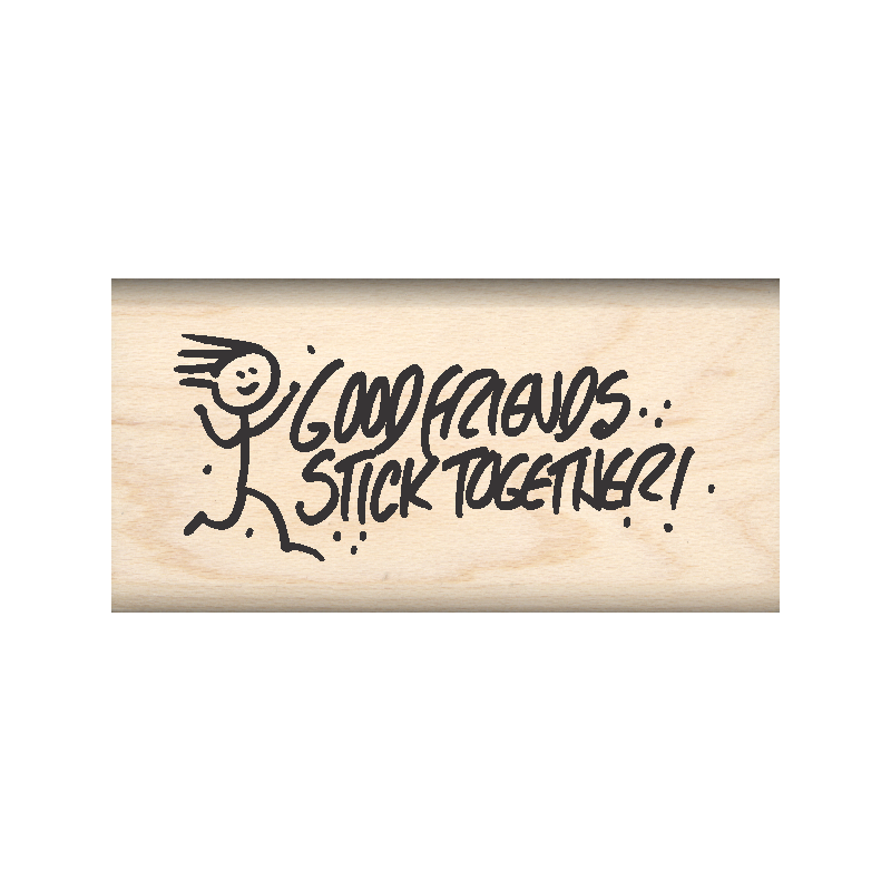 Good Friends Stick Together Rubber Stamp 1" x 2" block