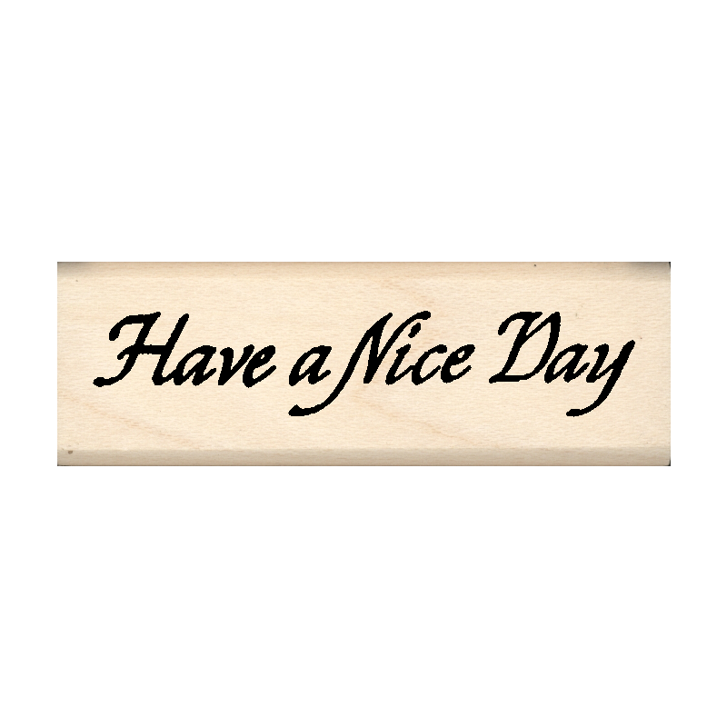 Have a Nice Day Rubber Stamp 1" x 2" block