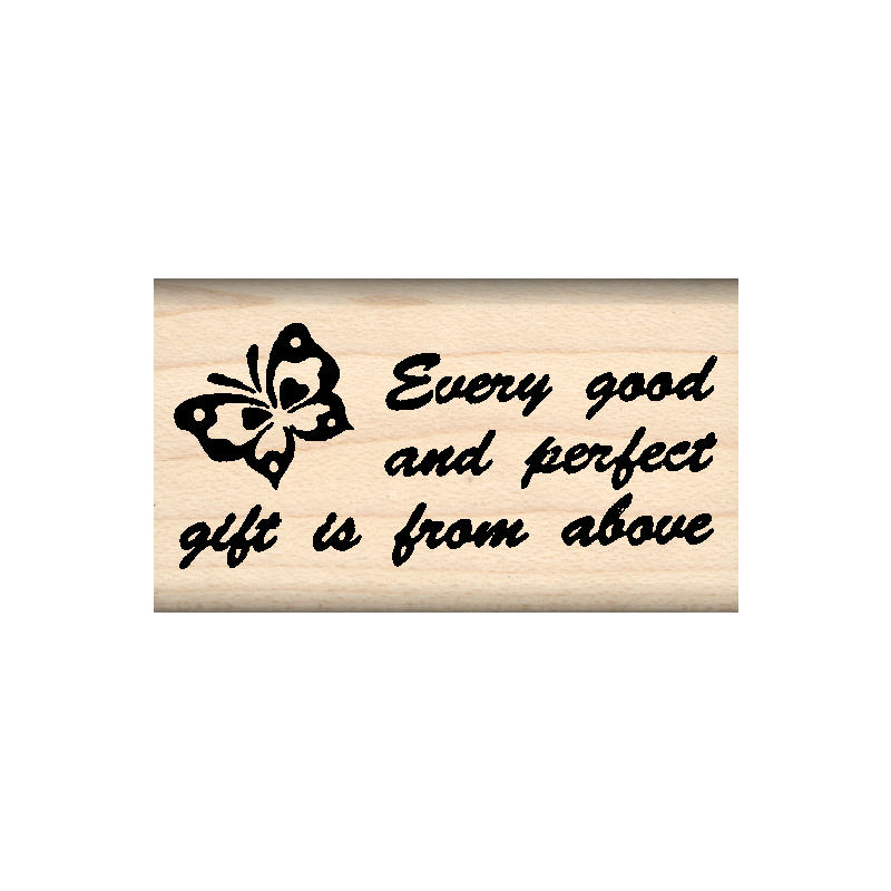 Every Good and Perfect Gift is FromAbove Rubber Stamp 1" x 1.75" block