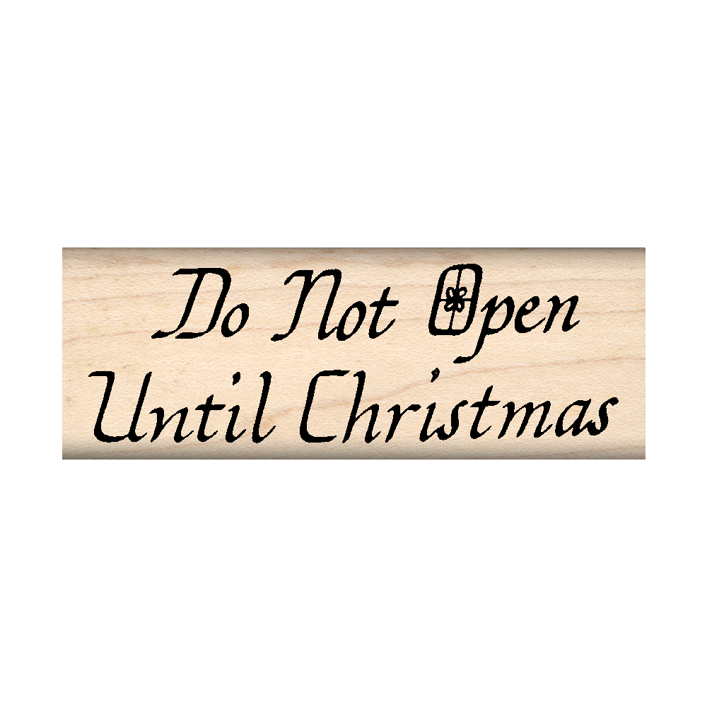 Do Not Open Until Christmas Rubber Stamp 1" x 3" block