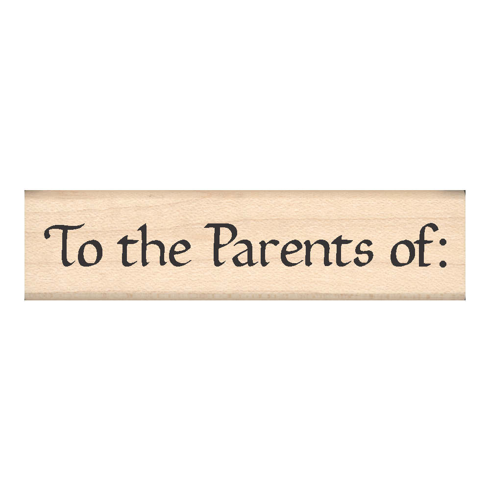 To the Parents of Teacher Rubber Stamp .75" x 3" block