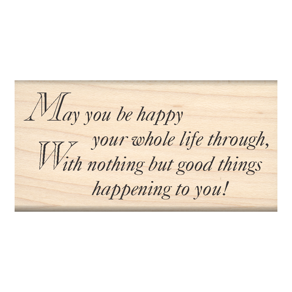 May You be Happy... Sentiment Rubber Stamp 1.5" x 3" block