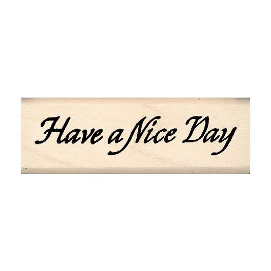 Have a Nice Day Rubber Stamp 1" x 2" block