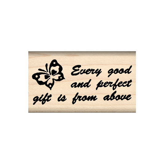 Every Good and Perfect Gift is FromAbove Rubber Stamp 1" x 1.75" block