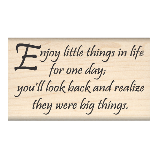 Enjoy Little Things... Life Quote Rubber Stamp 1.75" x 3" block