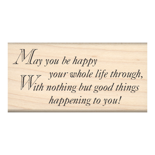 May You be Happy... Sentiment Rubber Stamp 1.5" x 3" block